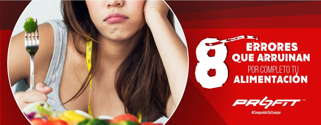8 ERRORES QUE ARRUINAN POR COMPLETO TU ALIMENTACIÓN