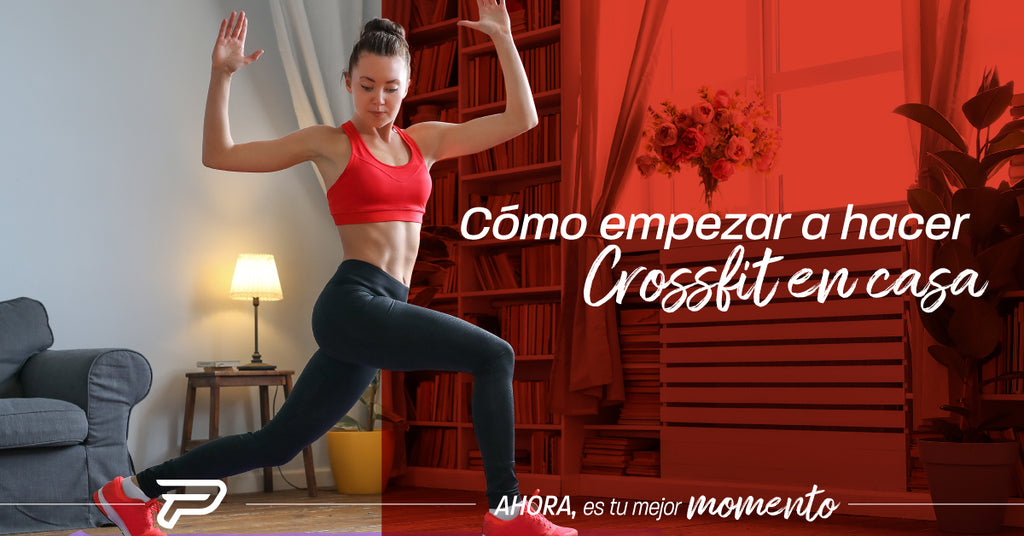 ¿Sabías que puedes hacer Crossfit en casa? Te enseñamos el paso a paso