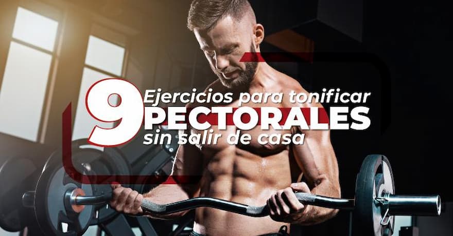 Conoce los 9 mejores ejercicios para tonificar tus pectorales en casa